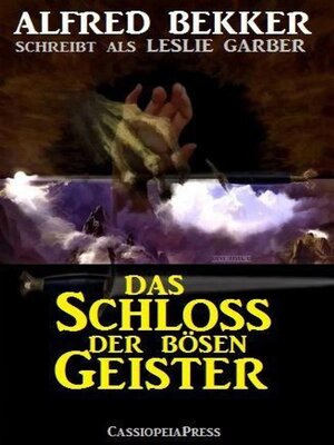 cover image of Alfred Bekker schreibt als Leslie Garber--Das Schloss der bösen Geister